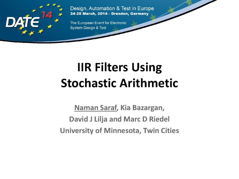 File:Saraf Bazargan Lilja Riedel IIR Filters Using Stochatic Arithmetic poster.pdf